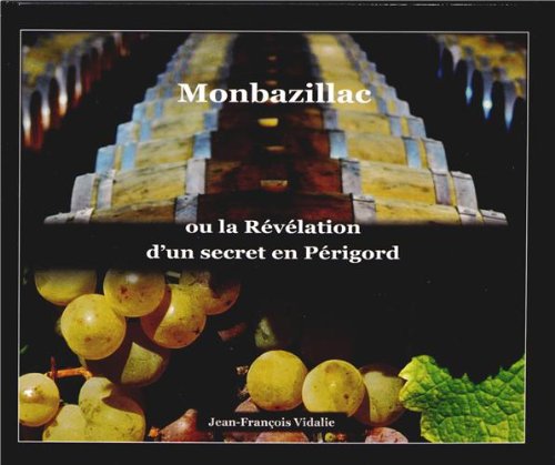 Monbazillac ou la révélation d'un secret en Périgord book