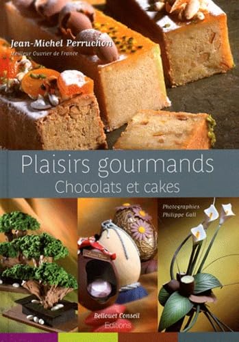 Plaisirs gourmands: Chocolats et cakes book