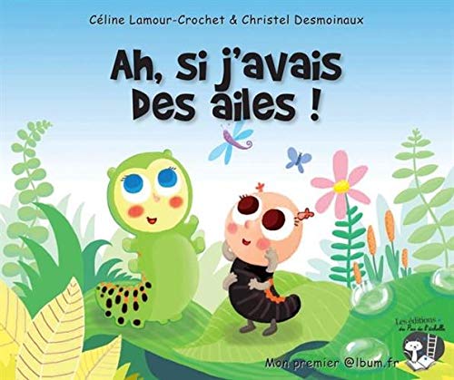 Ah, si j'avais des ailes ! book