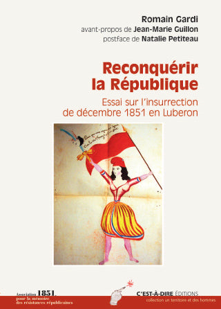 Reconquérir la République : essai sur la genèse de l'insurrection de décembre 1851 en Luberon book