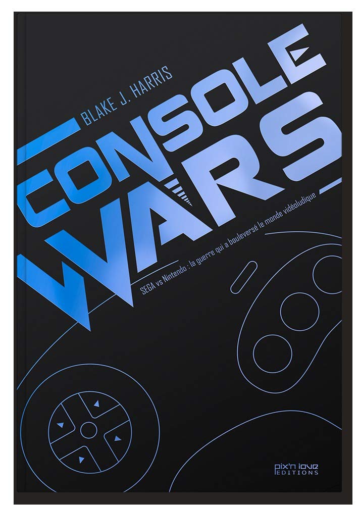 Console Wars: SEGA vs Nintendo : la guerre qui a bouleversé le monde vidéoludique book