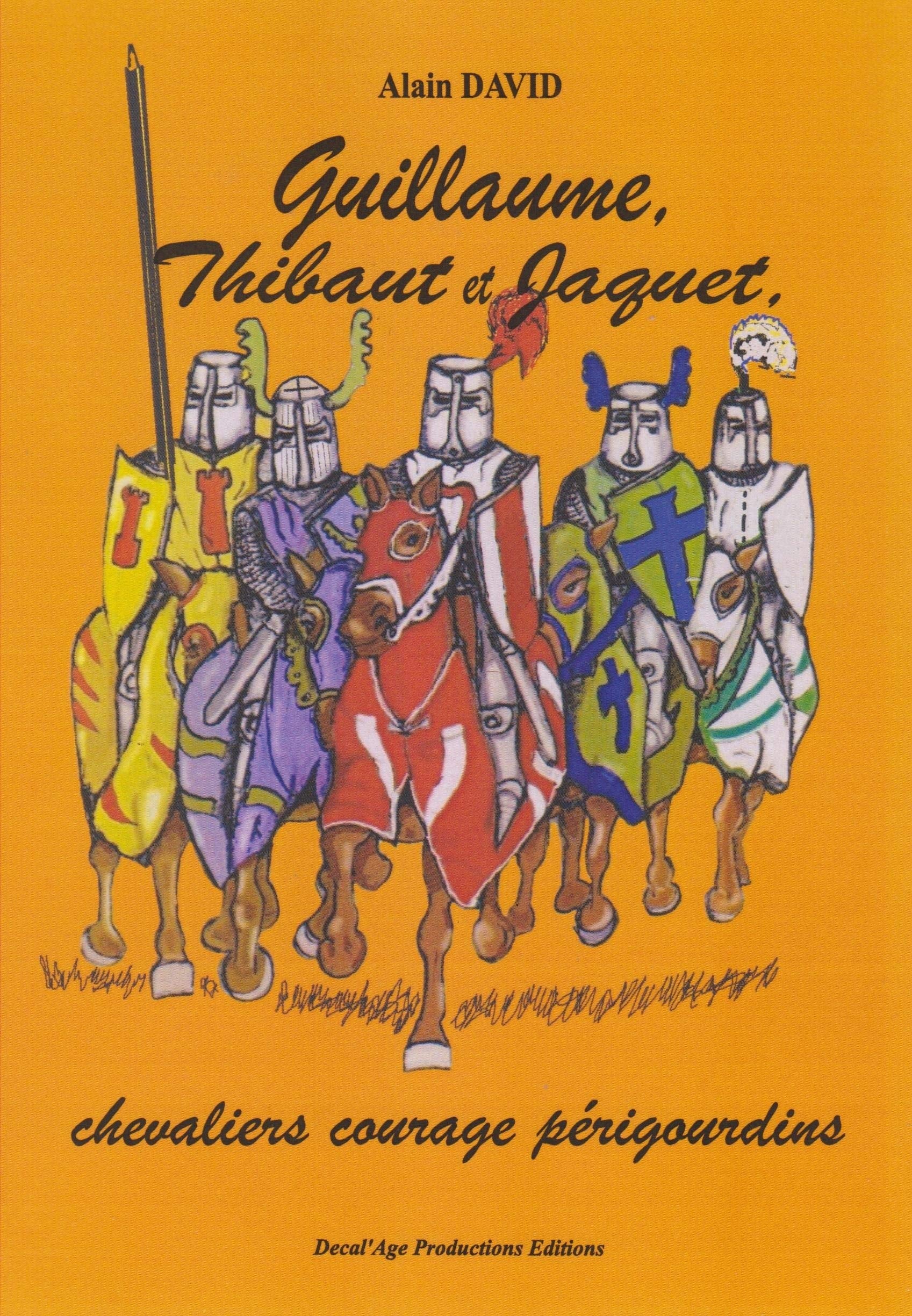 Guillaume, Thibaut et Jaquet, chevaliers courage périgourdins book