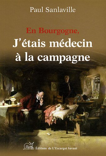 J'étais médecin à la campagne en Bourgogne Books