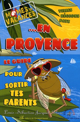 Mômes en vacances... en Provence : le guide pour sortir tes parents book