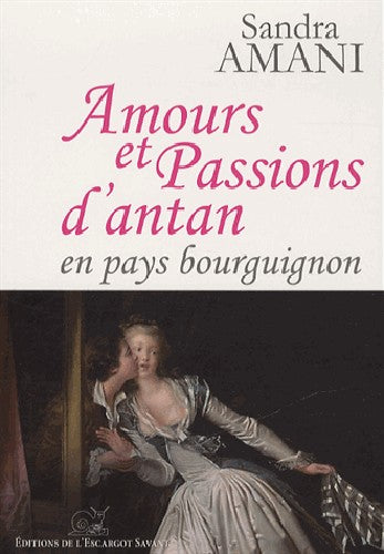 Amours et passions d'antan en pays bourguignon Eroticism
