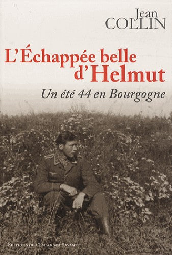L'échappée belle d'Helmut, un été 44 en Bourgogne book