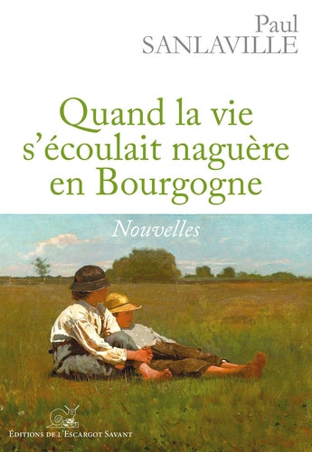 Quand la vie s'écoulait naguère en Bourgogne book