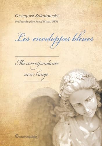 Les enveloppes bleues, ma correspondance avec l'ange book
