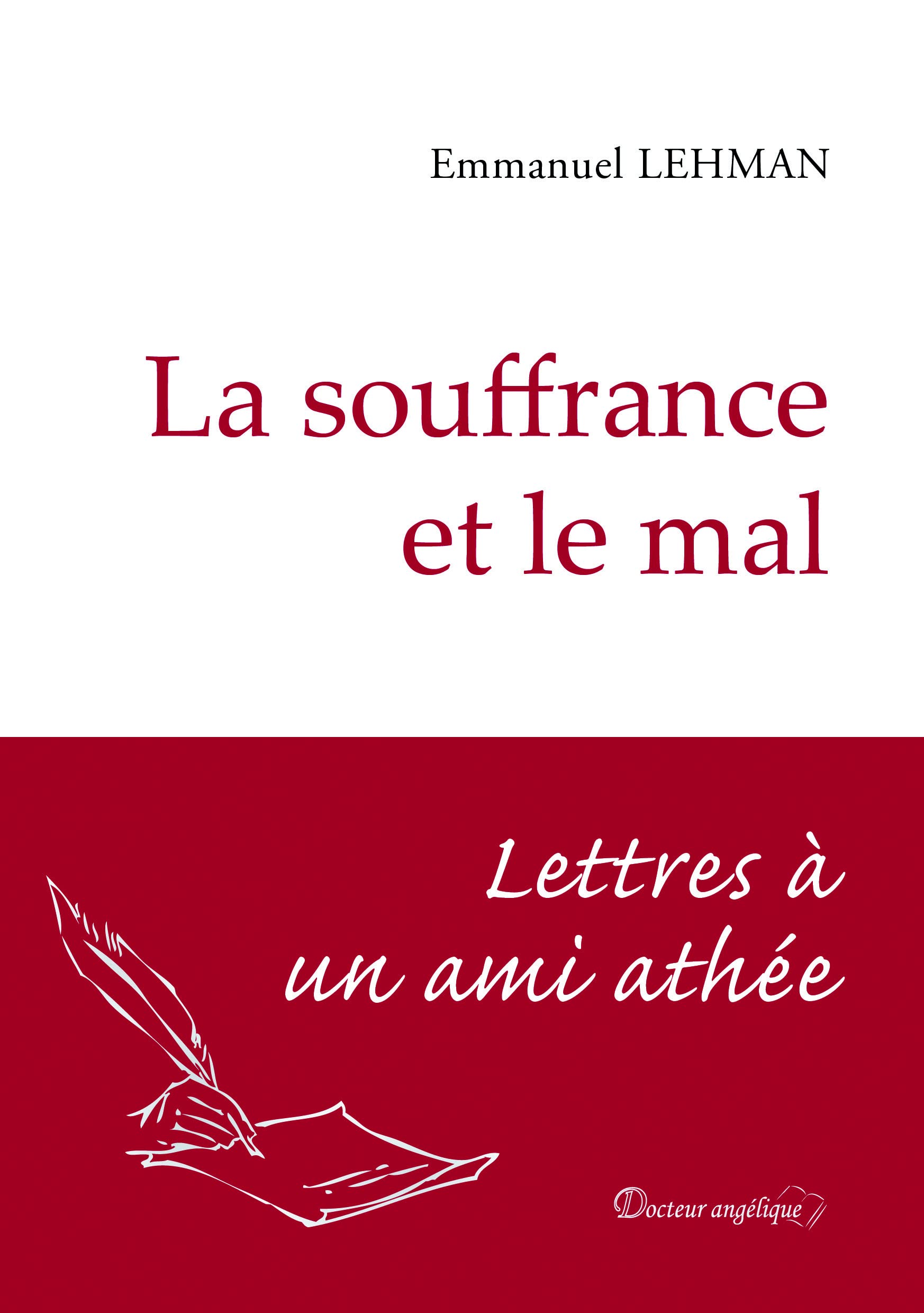La souffrance et le mal. Lettres à un ami athée Religion & Esotericism