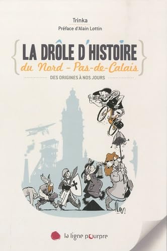 La drôle d'histoire du Nord - Pas-de-Calais: Des origines à nos jours book