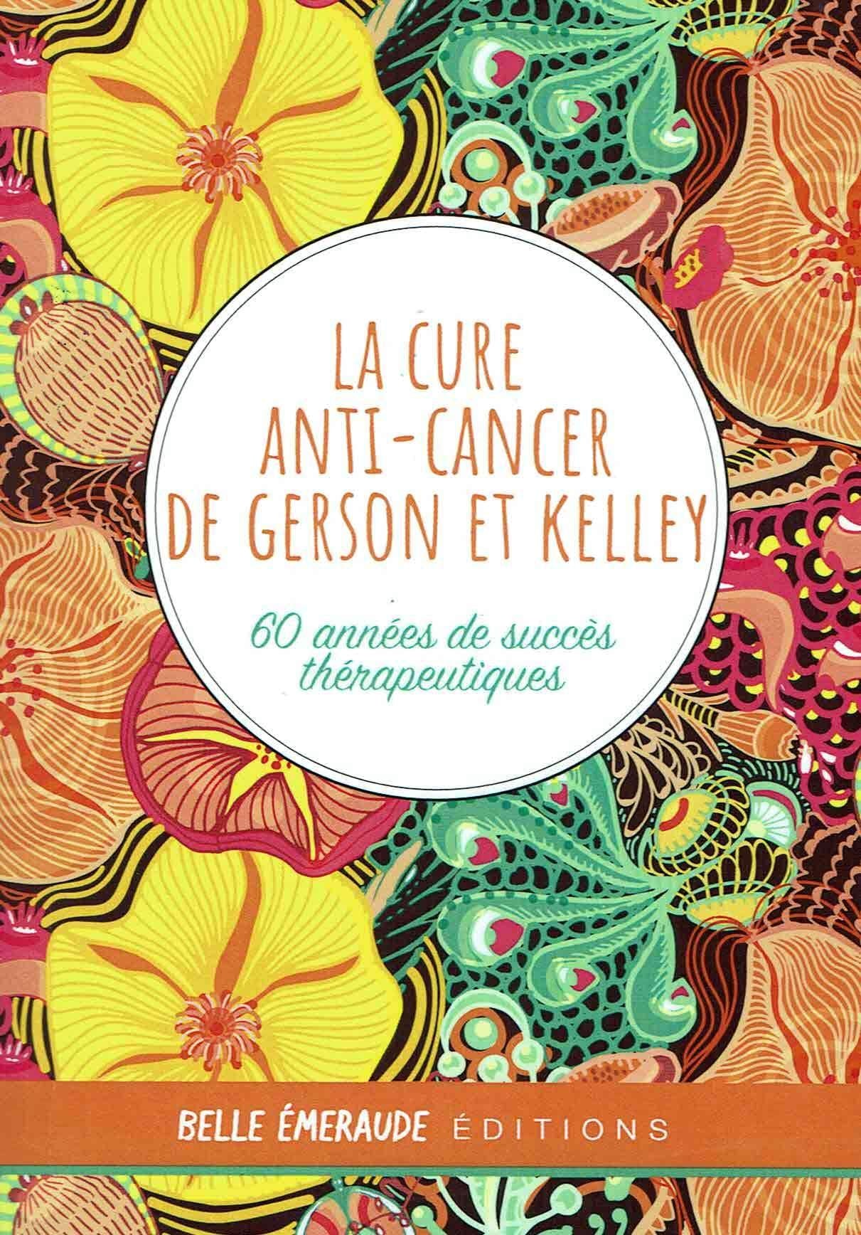 La cure anti cancer de gerson et kelley book