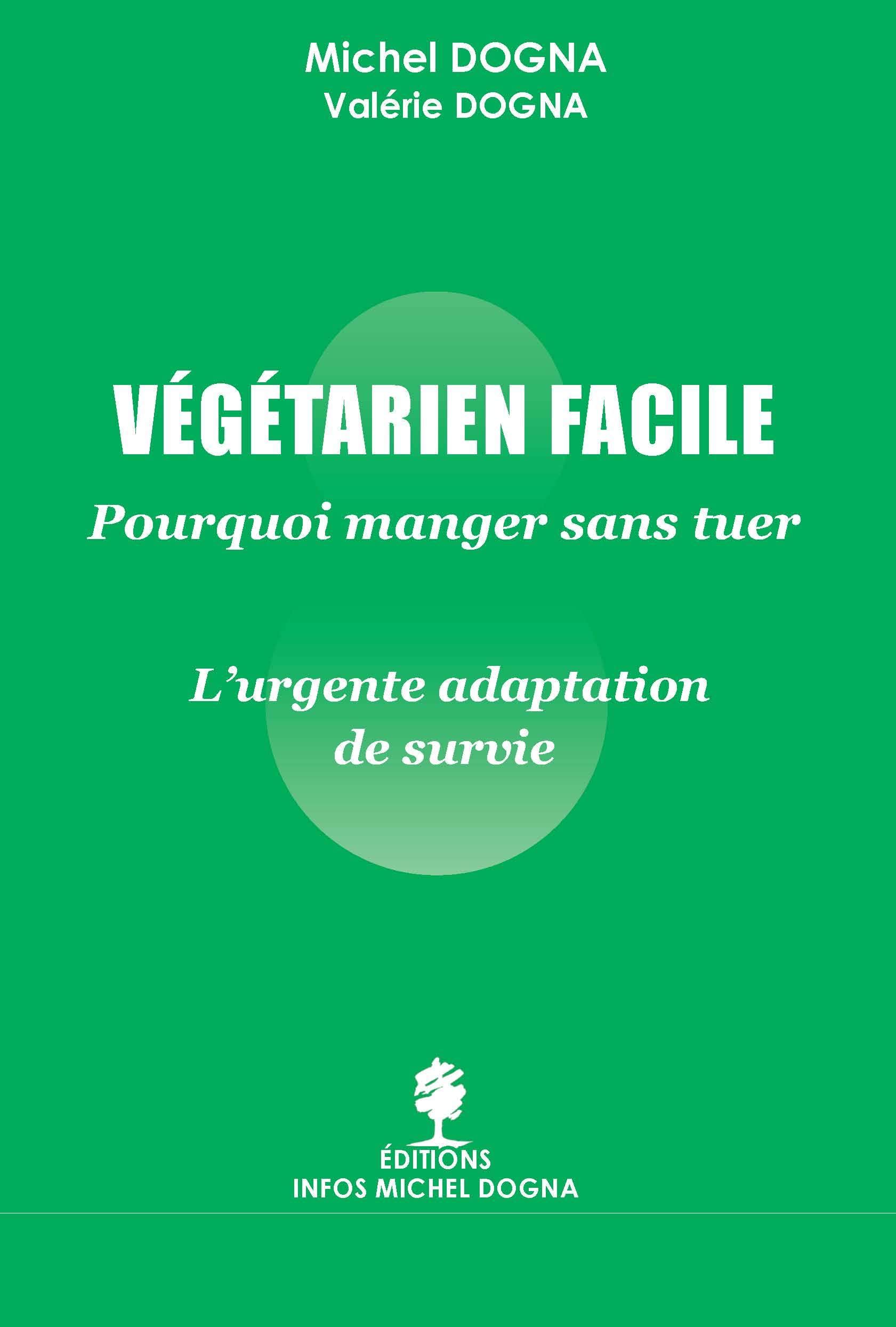 Végétarien facile: Manger sans tuer - L'urgente adaptation de survie book