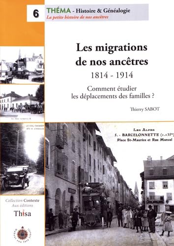 Les migrations de nos ancêtres (1814-1914): Comment étudier les déplacements des familles ? book