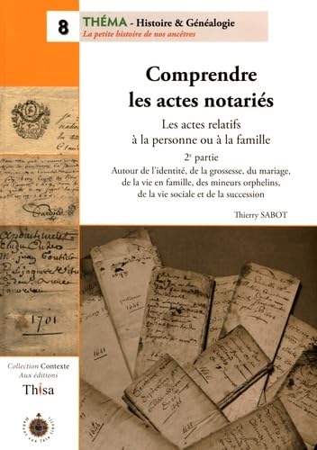 Comprendre les actes notariés: Les actes relatifs à la personne ou à la famille 2e partie, Autour de l'identité, de la grossesse, du mariage, de la ... de la vie sociale et de la succession book
