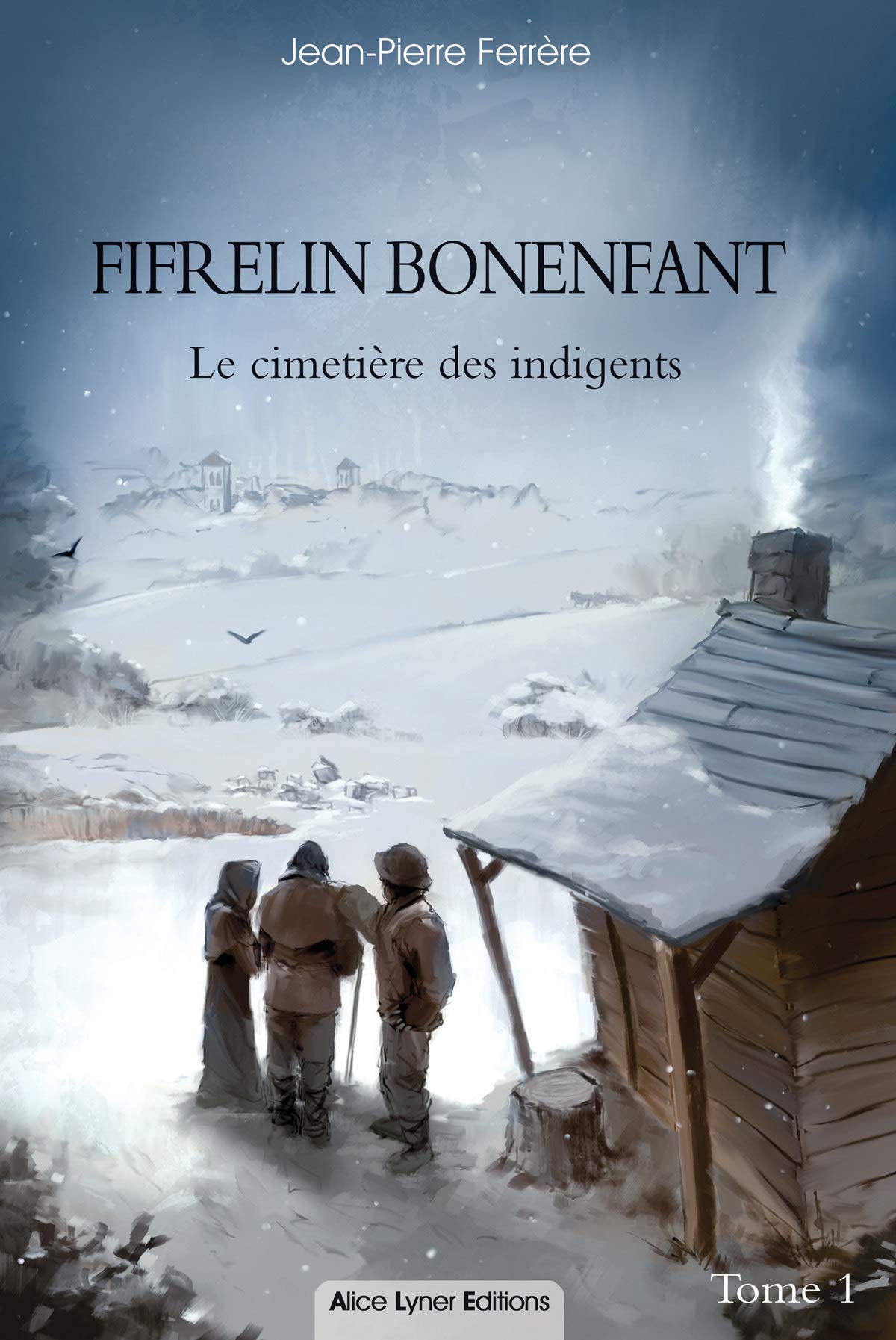 Fifrelin Bonenfant, le cimetière des indigents (tome 1) Contemporary literature