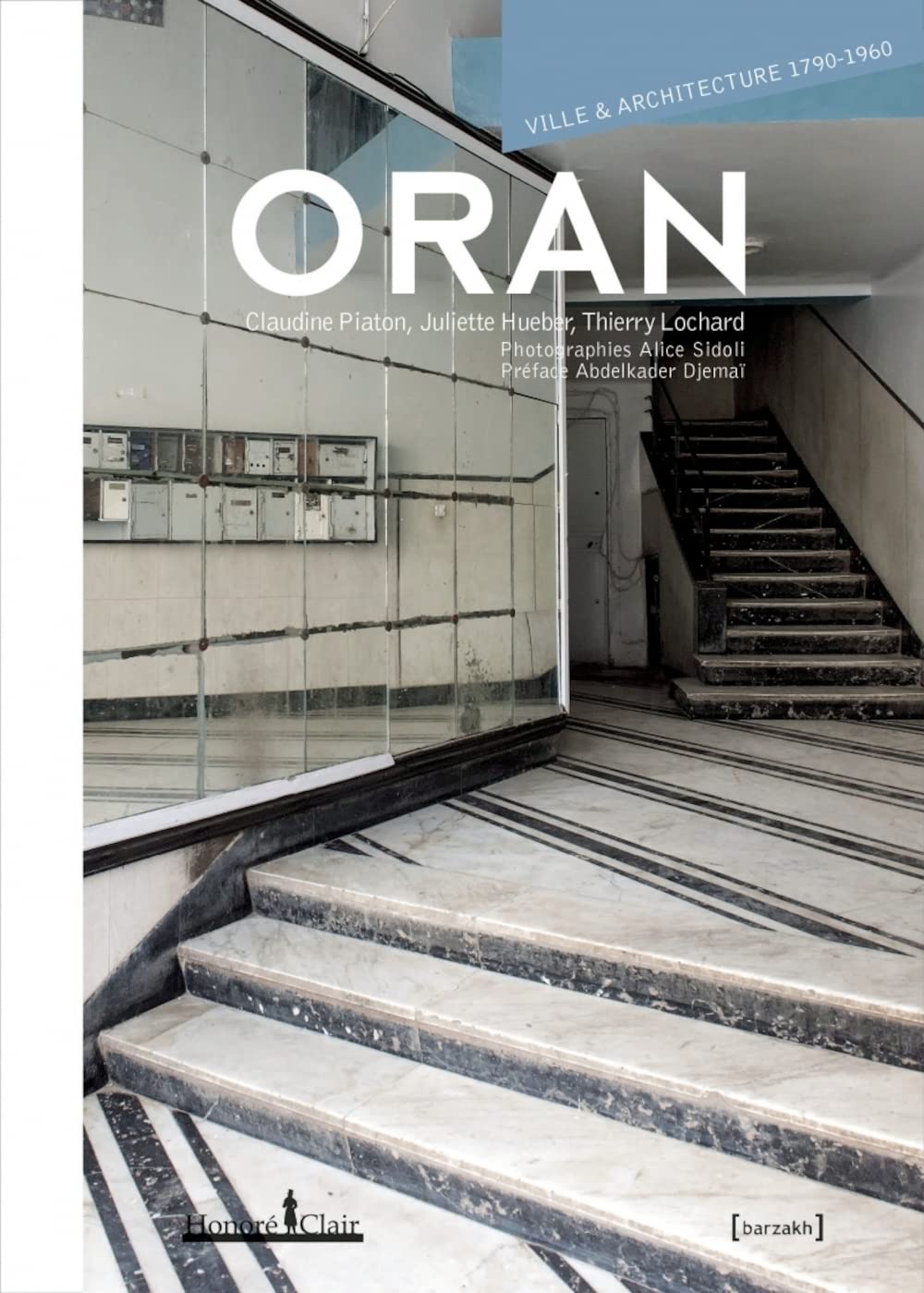 Oran: Ville et architecture 1790-1960 book