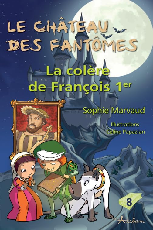 La colère de François Ier (Le château des fantômes) Novels & Short Stories