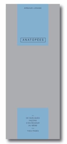 Anatopées: De quelques façons d'en revenir au même book
