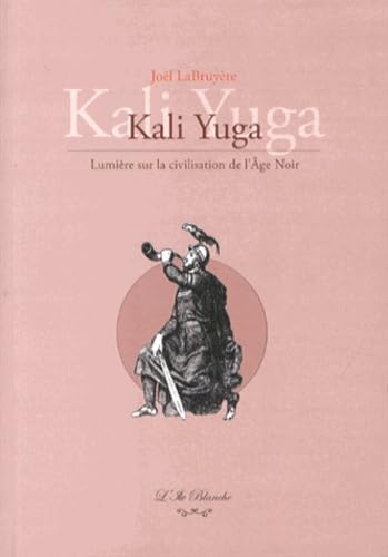 Kali Yuga: Lumière sur la civilisation de l'âge Noir book