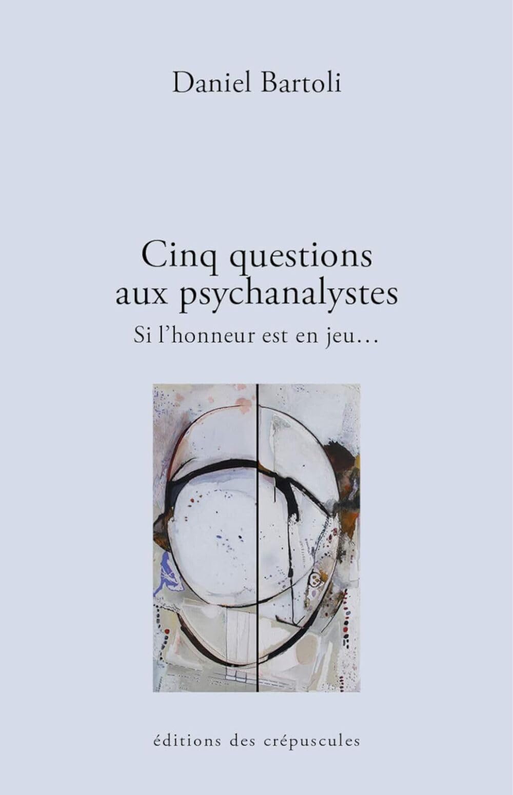 Cinq questions aux psychanalystes: Si l'honneur est en jeu book