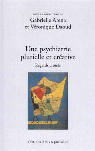 Une psychiatrie plurielle et créative. Regards croisés book