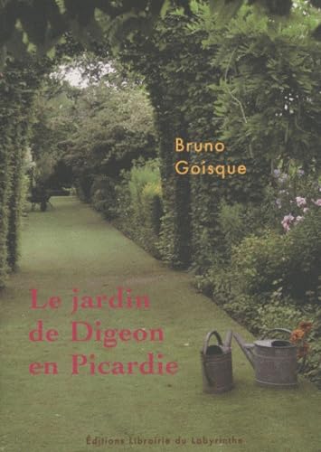 Le jardin de Digeon en picardie book
