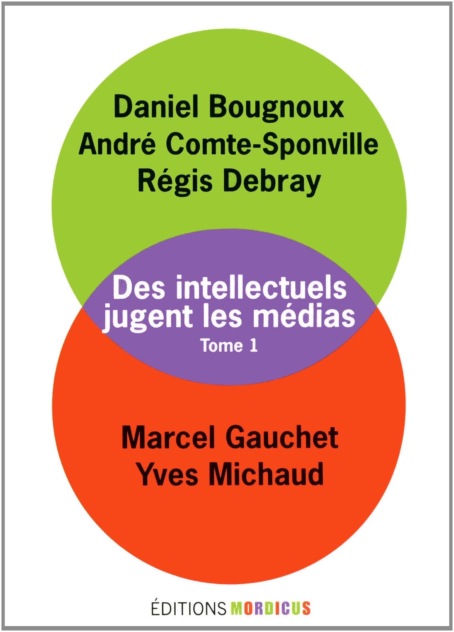 Des intellectuels jugent les médias, tome 1 book
