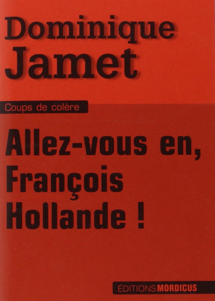 Allez-vous en, François Hollande ! book