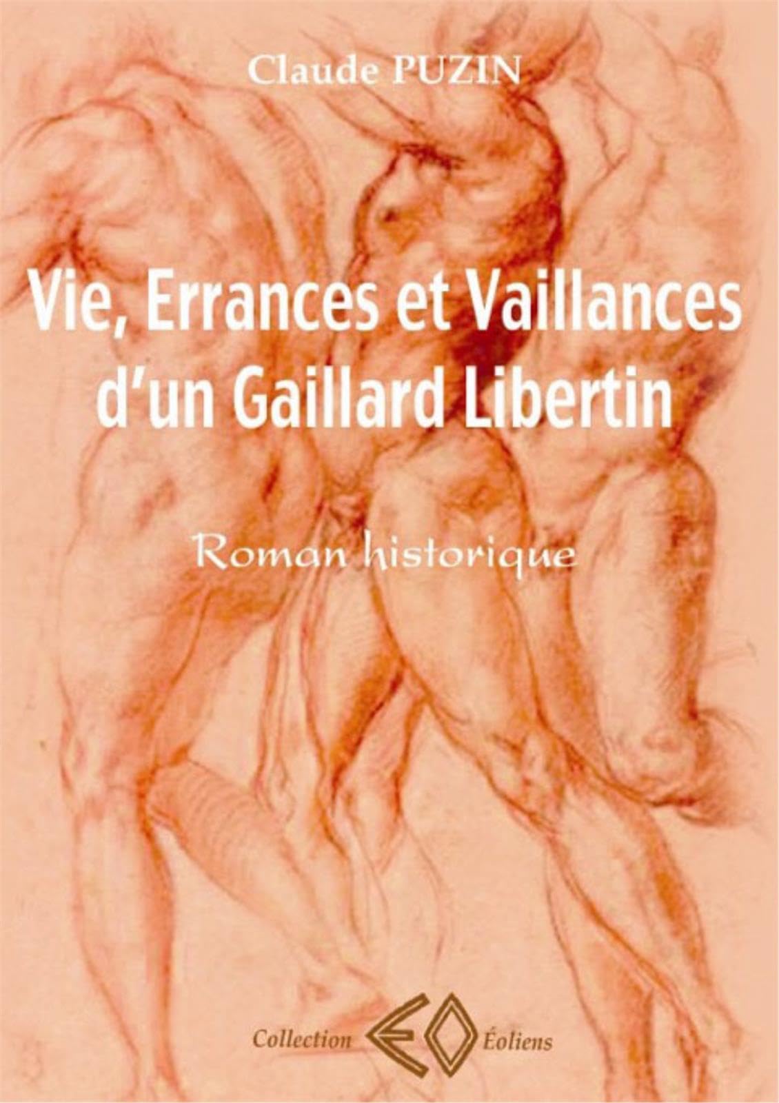 VIE, ERRANCES ET VAILLANCES D´UN GAILLARD LIBERTIN Contemporary literature