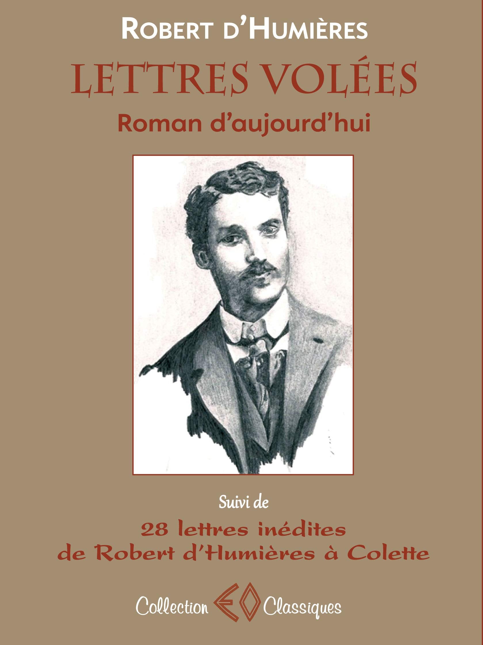 LETTRES VOLÉES, ROMAN D'AUJOURD'HUI suivi de 28 LETTRES INÉDITES DE ROBERT D'HUMIÈRES À COLETTE book