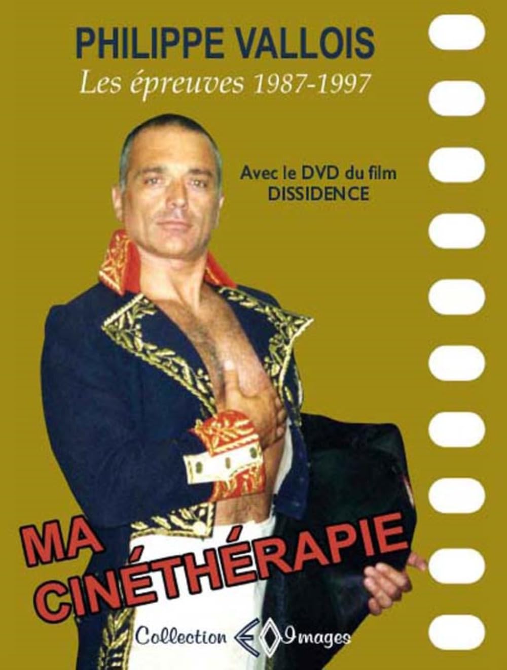 Ma cinetherapie (avec le dvd du film "dissidence"): Les épreuves 1987-1997 Memories