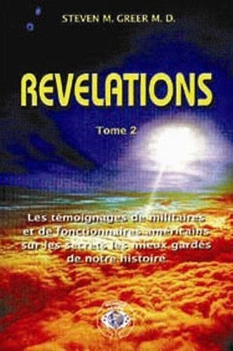 Révélations : les témoignages de militaires et de fonctionnaires américains sur les secrets les mieux gardés de notre histoire. Vol. 2 book