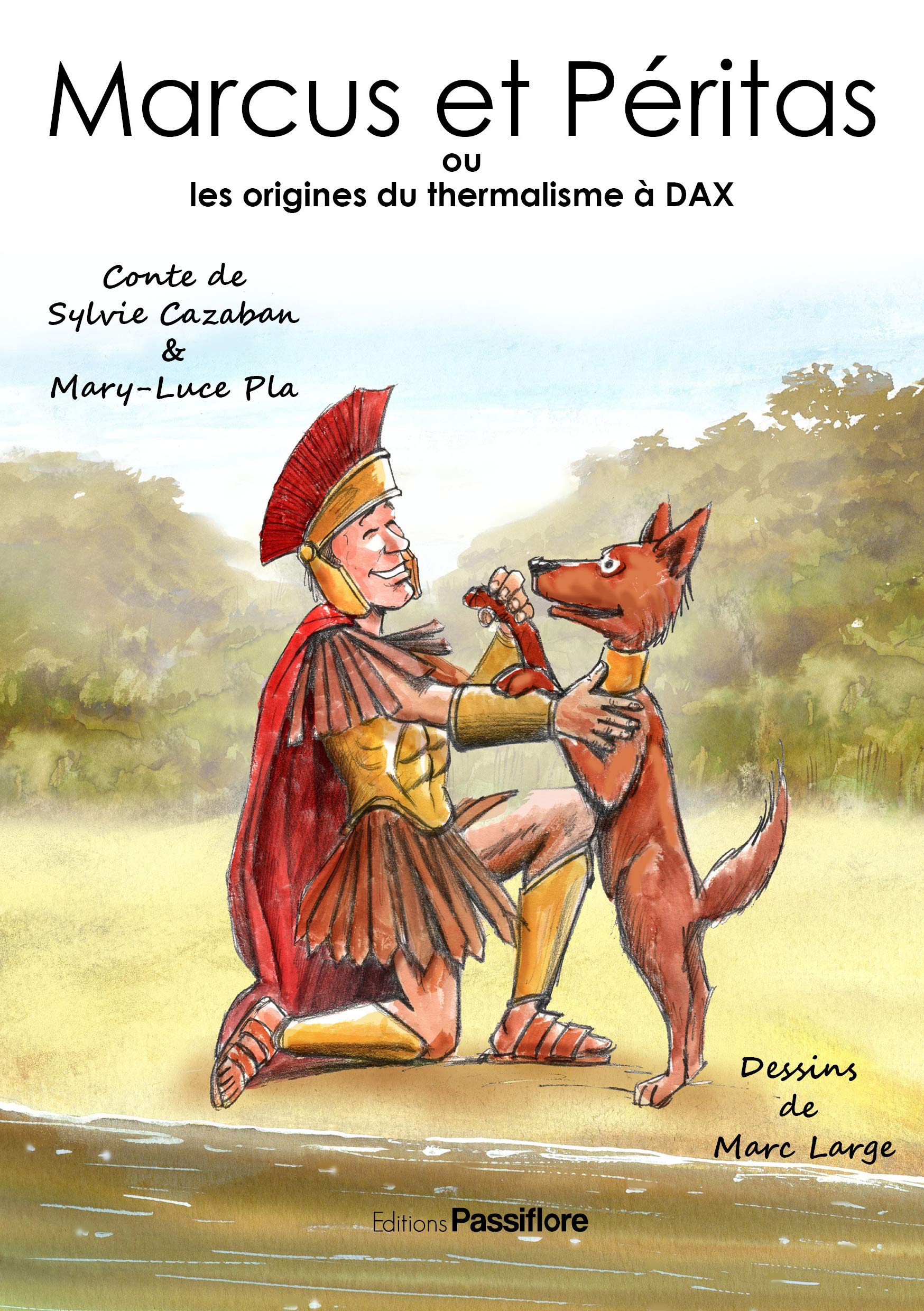 MARCUS ET PÉRITAS OU LES ORIGINES DU THERMALISME À DAX book
