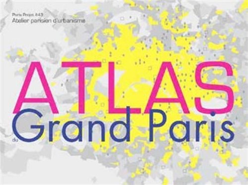 Paris Projet, N° 43 : Atlas du Grand Paris Books