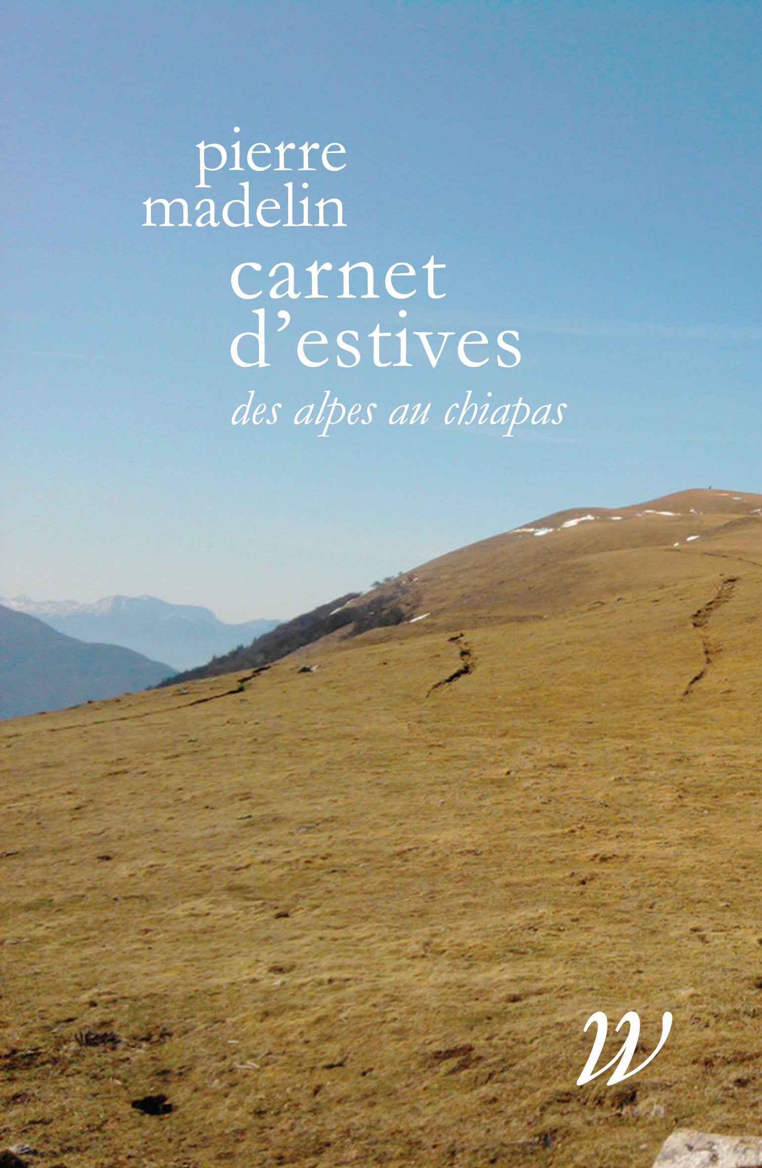 Carnets d'estives: Des Alpes au Chiapas Books