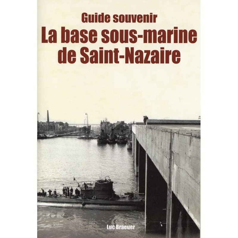 La base sous-marine de Saint-Nazaire book