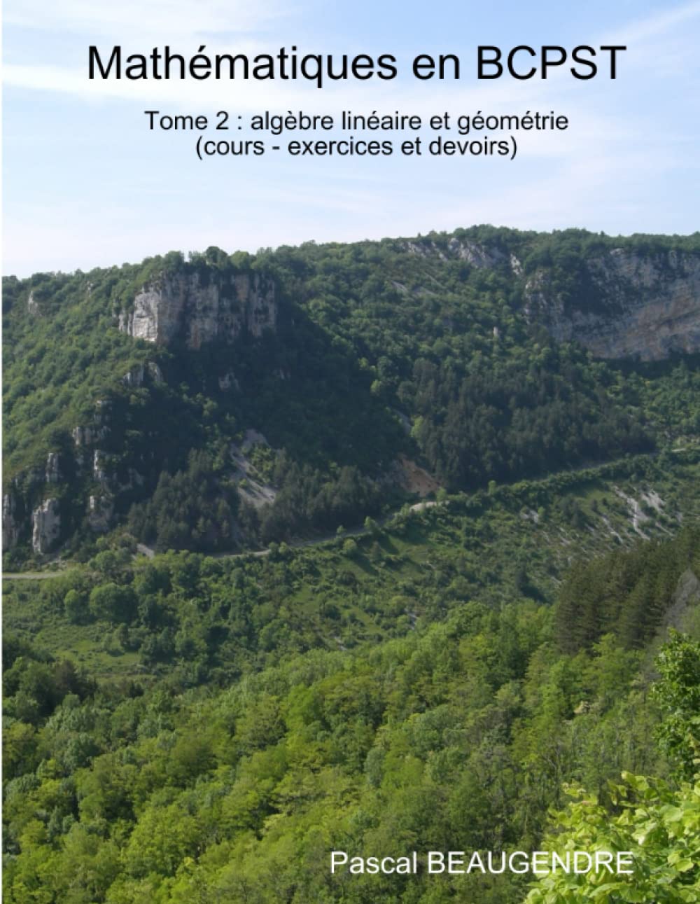 Mathématiques en BCPST Tome 2 : algèbre linéaire et géométrie (cours - exercices et devoirs) book