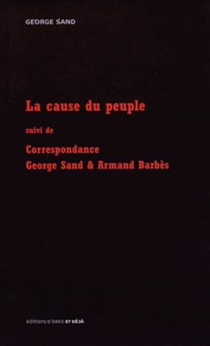 La cause du peuple suivi de correspondance sand et barbes book