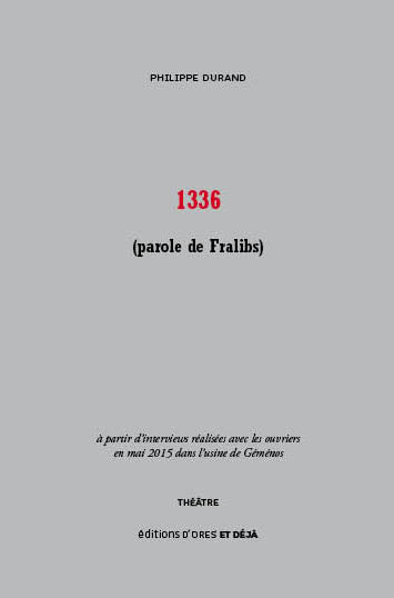 1336 (parole de Fralibs) : à partir d'interviews réalisées avec les ouvriers en mai 2015 dans l'usine de Géménos Film, Art & Culture
