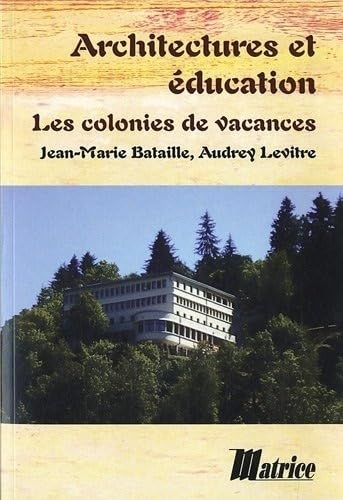 Architectures Et Education Les Colonies De Vacances Books