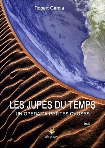 Les jupes du temps - un opéra de petites choses book