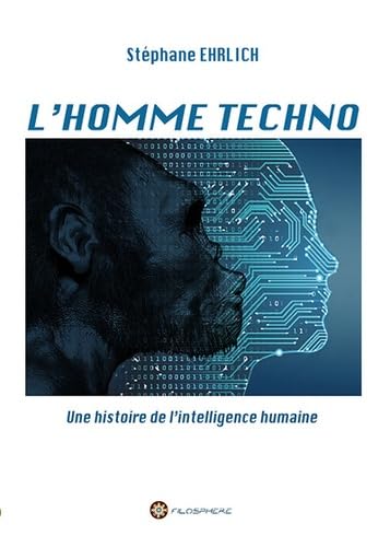 L'homme techno: Une histoire de l'intelligence humaine book