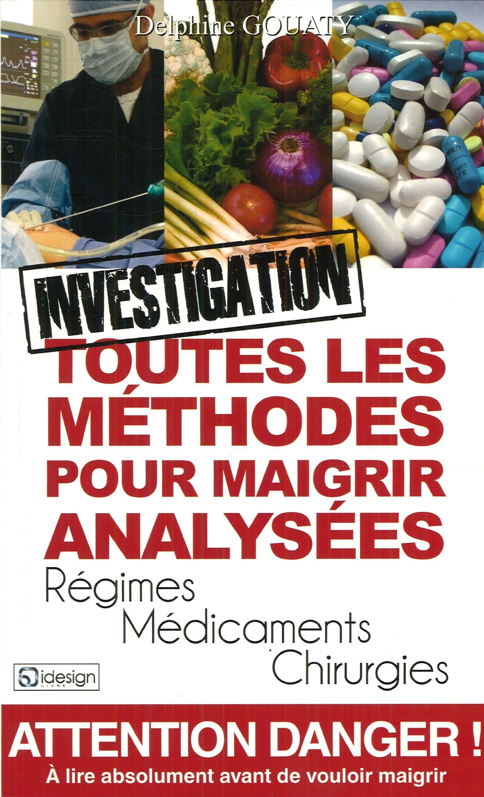 Toutes les méthodes pour maigrir analysées: Régimes, médicaments, chirurgies book