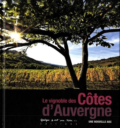 Le vignoble des Côtes d'Auvergne: Une nouvelle AOC book