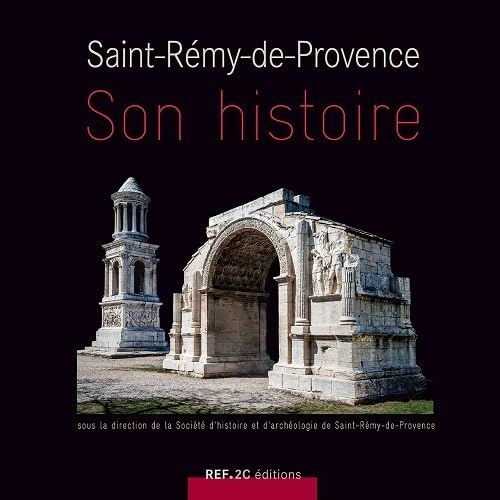 Saint-Rémy-de-Provence : Son histoire book