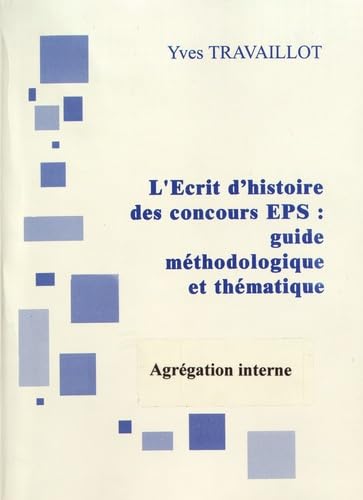 L'Ecrit 1 de l'agrégation interne d'EPS : guide méthodologique et thématique book