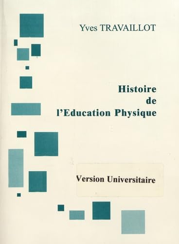 Histoire de l'Education Physique: Genèse d'une discipline scolaire (version universitaire) book