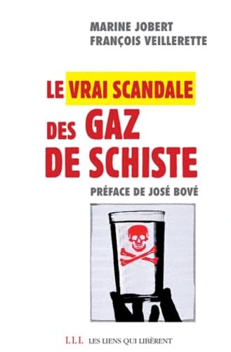 Le vrai scandale des gaz de schiste: PREFACE DE JOSE BOVE Business, Finance & Career