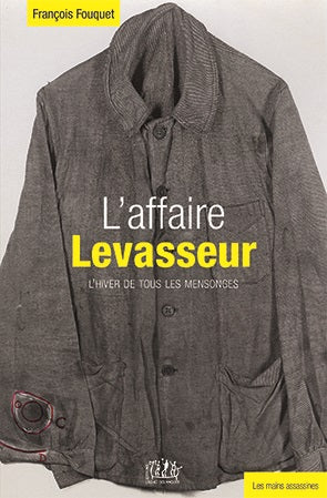 L'affaire Levasseur : l'hiver de tous les mensonges Crime & Thrillers