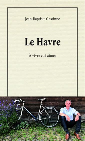 Le Havre: A vivre et à aimer book
